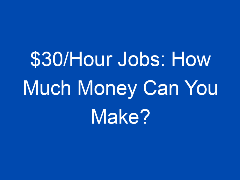 30 hour jobs how much money can you make 4214 jpg