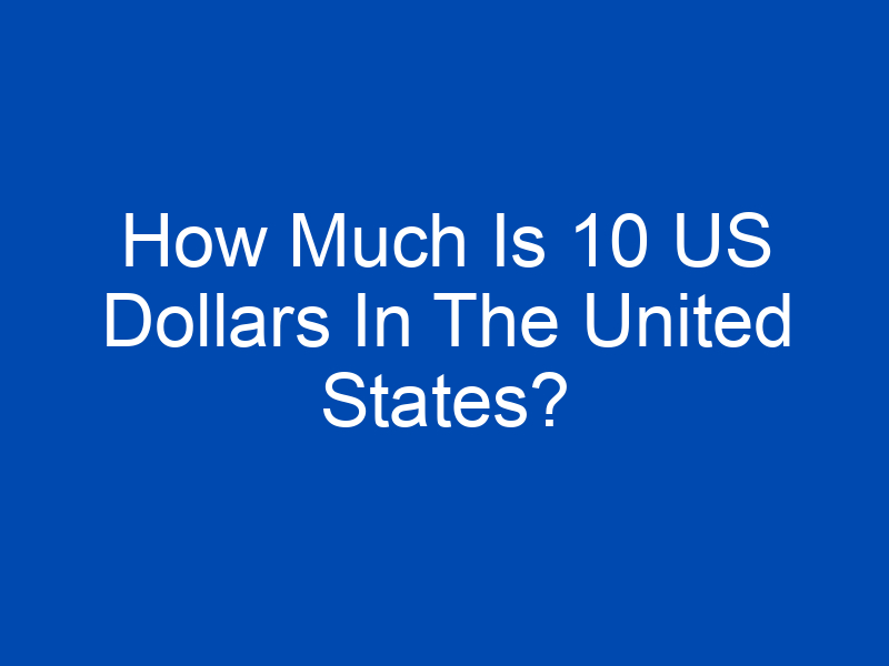 how much is 10 us dollars in the united states 4223 jpg