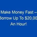 make money fast borrow up to 20000 an hour 4020 jpg
