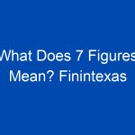 what does 7 figures mean finintexas 4233 jpg